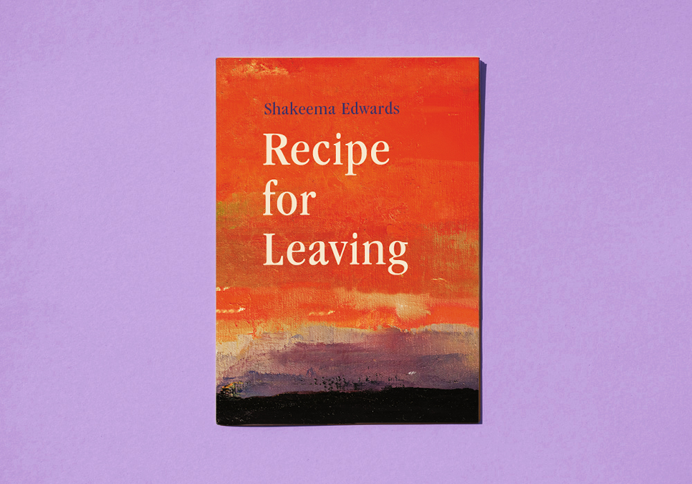 Recipe for Leaving by Shakeema Edwards